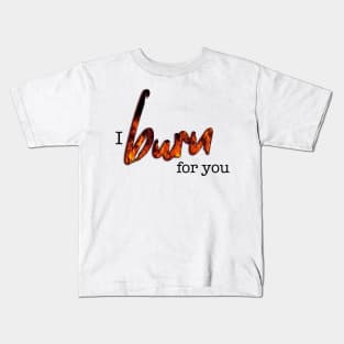 Bridgerton Quote I Burn For You Kids T-Shirt